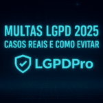 Implementação LGPD para Pequenas Empresas: Guia Prático 2025